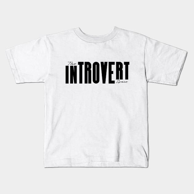 The introvert space Kids T-Shirt by The Introvert Space